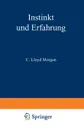 Instinkt und Erfahrung - C. Lloyd Morgan, R. Thesing