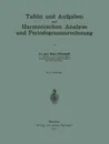 Tafeln und Aufgaben zur Harmonischen Analyse und Periodogrammrechnung - Karl Stumpff