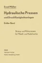 Hydraulische Pressen Und Druckflussigkeitsanlagen. Dritter Band Pressen Fur Die Herstellung Von Rohren, Voll- Und Hohlprofilierten Stangen, Drahten So - Ernst Muller