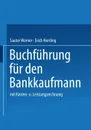 Buchfuhrung fur den Bankkaufmann. mit Kosten- und Leistungsrechnung - Sauter Werner