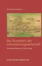 Die Dummheit der Informationsgesellschaft. Sozialpsychologie der Orientierung - Gerhard Schmidtchen