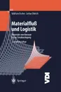 Materialfluss und Logistik. Potentiale vom Konzept bis zur Detailauslegung - Wolfram Fischer, Lothar Dittrich