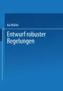 Entwurf robuster Regelungen - Kai Müller