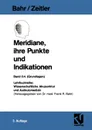 Meridiane, ihre Punkte und Indikationen - Frank R. Bahr, Hans Zeitler