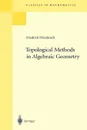 Topological Methods in Algebraic Geometry. Reprint of the 1978 Edition - Friedrich Hirzebruch, R.L.E. Schwarzenberger