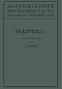 Stadtebau. II. Teil: Eisenbahnwesen und Stadtebau, 1. Band - Otto Blum, G. Schimpff, W. Schmidt