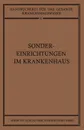 Sondereinrichtungen im Krankenhaus - H. Braun, K.W. Clauberg, F. Goldmann