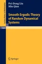 Smooth Ergodic Theory of Random Dynamical Systems - Pei-Dong Liu, Min Qian