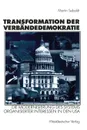 Transformation der Verbandedemokratie. Die Modernisierung des Systems organisierter Interessen in den USA - Martin Sebaldt