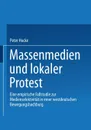 Massenmedien Und Lokaler Protest - Peter Hocke-Bergler, Peter Hocke, Peter Hocke-Bergler