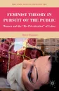 Feminist Theory in Pursuit of the Public. Women and the 