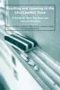 Teaching and Learning in the (dis)Comfort Zone. A Guide for New Teachers and Literacy Coaches - Deborah Ann Jensen, Jennifer A. Tuten, Yang Hu