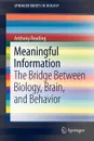 Meaningful Information. The Bridge Between Biology, Brain, and Behavior - Anthony Reading