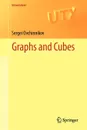 Graphs and Cubes - Sergei Ovchinnikov