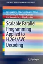 Scalable Parallel Programming Applied to H.264/Avc Decoding - Mauricio Alvarez-Mesa, Ben Juurlink, Chi Ching Chi