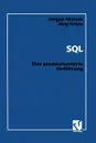 SQL. Eine praxisorientierte Einfuhrung - Jürgen Marsch