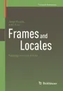 Frames and Locales. Topology without points - Jorge Picado, Ales Pultr