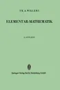 Elementar-Mathematik. Ein Vorkurs zur Hoheren Mathematik - Felix Klein