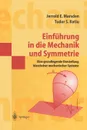 Einfuhrung in die Mechanik und Symmetrie. Eine grundlegende Darstellung klassischer mechanischer Systeme - Jerrold E. Marsden, S. Hackmann, U. Krähmer