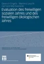 Evaluation Des Freiwilligen Sozialen Jahres Und Des Freiwilligen Okologischen Jahres - Dietrich Engels, Martina Leucht, Gerhard Tns Infratest Sozialforschung