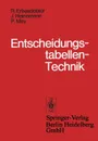 Entscheidungstabellen-Technik. Grundlagen und Anwendung von Entscheidungstabellen - R. Erbesdobler, J. Heinemann, P. Mey