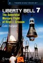 Liberty Bell 7. The Suborbital Mercury Flight of Virgil I. Grissom - Colin Burgess