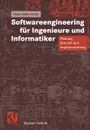 Softwareengineering fur Ingenieure und Informatiker. Planung, Entwurf und Implementierung - Peter Zöller-Greer