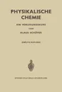 Physikalische Chemie. Ein Vorlesungskurs - Klaus Schäfer