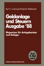 Geldanlage und Steuern .88. - Wegweiser fur Anlageberater und Anleger - - Karl H. Lindmayer, Friedrich Weihbrecht