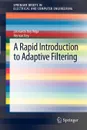 A Rapid Introduction to Adaptive Filtering - Hernan Rey, Leonardo Rey Vega