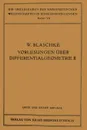 Vorlesungen Uber Differentialgeometrie Und Geometrische Grundlagen Von Einsteins Relativitatstheorie II. Affine Differentialgeometrie - Wilhelm Blaschke, Kurt Kurt Reidemeister