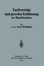 Tarifvertrage und gerechte Entlohnung im Maschinenbau - Ernst Weißhuhn