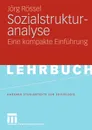 Sozialstrukturanalyse. Eine kompakte Einfuhrung - Jörg Rössel