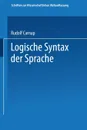 Logische Syntax der Sprache - Rudolf Carnap, Philipp Frank, Moritz Schlick