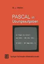 Pascal in Ubungsaufgaben. Fragen, Fallen, Fehlerquellen - Wolfgang J. Weber