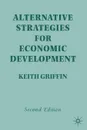 Alternative Strategies for Economic Development - Keith B. Griffin