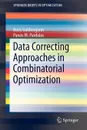 Data Correcting Approaches in Combinatorial Optimization - Boris Goldengorin, Panos M. Pardalos