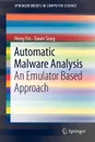 Automatic Malware Analysis. An Emulator Based Approach - Heng Yin, Dawn Song