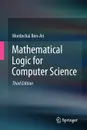 Mathematical Logic for Computer Science - Mordechai Ben-Ari