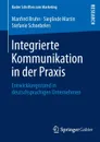 Integrierte Kommunikation in der Praxis. Entwicklungsstand in deutschsprachigen Unternehmen - Manfred Bruhn, Sieglinde Martin, Stefanie Schnebelen