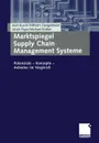 Marktspiegel Supply Chain Management Systeme. Potenziale - Konzepte - Anbieter im Vergleich - Axel Busch, Wilhelm Dangelmaier, Ulrich Seidel