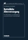 Betriebliche Altersversorgung. Ein EDV-System zur Unterstutzung unternehmerischer Entscheidungen - Wolfram Scheffler