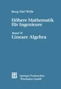 Hohere Mathematik Fur Ingenieure. Band II Lineare Algebra - Prof Dr Rer Nat Friedrich Wille, Prof Dr Rer Nat Herbert Haf, Prof Dr Rer Nat Klemens Burg