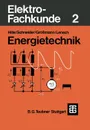 Elektro-Fachkunde 2. Energietechnik - Wilhelm Hille, Otto Schneider, Klaus Grossmann