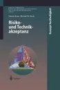 Risiko- und Technikakzeptanz - Ortwin Renn, Michael M. Zwick