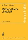 Mathematische Linguistik. Eine Einfuhrung - Maurice Gross, Andre Lentin, Peter Schreiber