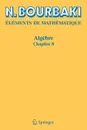 Algebre. Chapitre 8 - N. Bourbaki, Nicolas Bourbaki