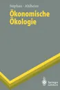 Okonomische Okologie - Gunter Stephan, Michael Ahlheim