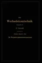 Die asynchronen Wechselstrommaschinen. Zweiter Teil. Die Wechselstromkommutatormaschinen. Ihre Theorie, Berechnung, Konstruktion und Arbeitsweise - Engelbert Arnold, A. Fraenckel, Jens Lassen La Cour