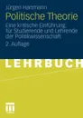 Politische Theorie. Eine Kritische Einfuhrung Fur Studierende Und Lehrende Der Politikwissenschaft - J. Rgen Hartmann, Jurgen Hartmann